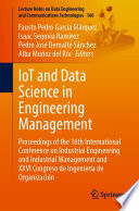 IoT and Data Science in Engineering Management [E-Book] : Proceedings of the 16th International Conference on Industrial Engineering and Industrial Management and XXVI Congreso de Ingeniería de Organización /