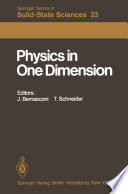 Physics in One Dimension [E-Book] : Proceedings of an International Conference Fribourg, Switzerland, August 25–29, 1980 /