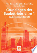 Grundlagen der Baubetriebslehre 1 [E-Book] : Baubetriebswirtschaft /