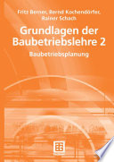 Grundlagen der Baubetriebslehre 2 [E-Book] : Baubetriebsplanung /