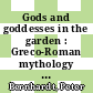 Gods and goddesses in the garden : Greco-Roman mythology and the scientific names of plants [E-Book] /