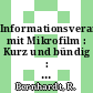 Informationsverarbeitung mit Mikrofilm : Kurz und bündig : Anleitung mit erprobten Beispielen /