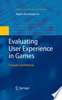 Evaluating User Experience in Games [E-Book] : Concepts and Methods /