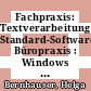 Fachpraxis: Textverarbeitung Standard-Software Büropraxis : Windows XP/Office 2003 Berufsfachschule Rheinland-Pfalz Schülerbuch [E-Book] /