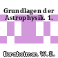 Grundlagen der Astrophysik. 1.