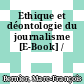 Ethique et déontologie du journalisme [E-Book] /
