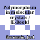 Polymorphism in molecular crystals / [E-Book]