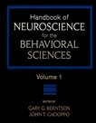 Handbook of neuroscience for the behavioral sciences 1 /