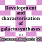 Development and characterisation of galactosynthases for application in organic synthesis /