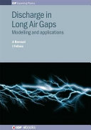 Discharge in long air gaps : modelling and applications [E-Book] /
