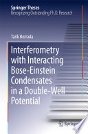 Interferometry with Interacting Bose-Einstein Condensates in a Double-Well Potential [E-Book] /