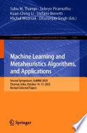 Machine Learning and Metaheuristics Algorithms, and Applications [E-Book] : Second Symposium, SoMMA 2020, Chennai, India, October 14-17, 2020, Revised Selected Papers /