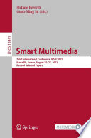Smart Multimedia [E-Book] : Third International Conference, ICSM 2022, Marseille, France, August 25-27, 2022, Revised Selected Papers /