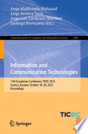 Information and Communication Technologies [E-Book] : 11th Ecuadorian Conference, TICEC 2023, Cuenca, Ecuador, October 18-20, 2023, Proceedings /