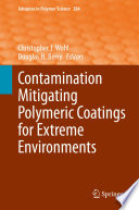 Contamination Mitigating Polymeric Coatings for Extreme Environments [E-Book] /