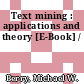 Text mining : applications and theory [E-Book] /