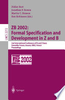 ZB 2002:Formal Specification and Development in Z and B [E-Book] : 2nd International Conference of B and Z Users Grenoble, France, January 23–25, 2002 Proceedings /