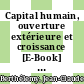 Capital humain, ouverture extérieure et croissance [E-Book] : Estimation sur données de panel d'un modèle à coefficients variables /