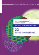 Methods in bioengineering : 3D tissue engineering /