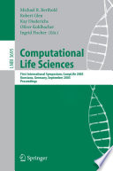 Computational Life Sciences (vol. # 3695) [E-Book] / First International Symposium, CompLife 2005, Konstanz, Germany, September 25-27, 2005, Proceedings