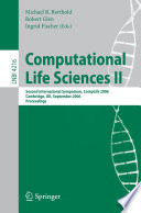 Computational Life Sciences (vol. # 4216) [E-Book] / Second International Symposium, CompLife 2006, Cambridge, UK, September 27-29, 2006, Proceedings
