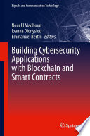 Building Cybersecurity Applications with Blockchain and Smart Contracts [E-Book] /