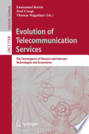 Evolution of Telecommunication Services [E-Book] : The Convergence of Telecom and Internet: Technologies and Ecosystems /