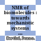 NMR of biomolecules : towards mechanistic systems biology [E-Book] /