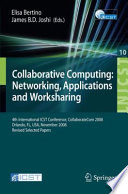 Collaborative Computing: Networking, Applications and Worksharing [E-Book] : 4th International Conference, CollaborateCom 2008, Orlando, FL, USA, November 13-16, 2008, Revised Selected Papers /