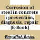 Corrosion of steel in concrete : prevention, diagnosis, repair [E-Book] /