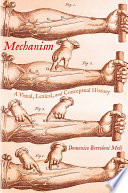 Mechanism : a visual, lexical, and conceptual history [E-Book] /