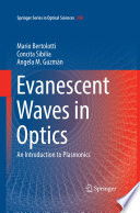 Evanescent Waves in Optics [E-Book] : An Introduction to Plasmonics /