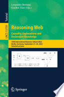 Reasoning Web. Causality, Explanations and Declarative Knowledge [E-Book] : 18th International Summer School 2022, Berlin, Germany, September 27-30, 2022, Tutorial Lectures /