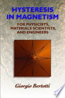 Hysteresis in magnetism : for physicists, materials scientists, and engineers /