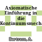 Axiomatische Einführung in die Kontinuumsmechanik.