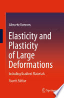 Elasticity and Plasticity of Large Deformations [E-Book] : Including Gradient Materials /