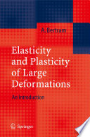 Elasticity and Plasticity of Large Deformations [E-Book] / An Introduction