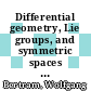 Differential geometry, Lie groups, and symmetric spaces over general base fields and rings [E-Book] /