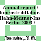 Annual report / Ionenstrahllabor, Hahn-Meitner-Institut Berlin. 2003 /
