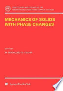Mechanics of solids with phase changes /