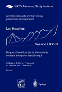 Accretion discs, jets and high energy phenomena in astrophysics [E-Book] : Les Houches Session LXXVIII, 29 July-23 August, 2002 /
