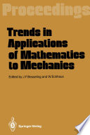 Trends in Applications of Mathematics to Mechanics [E-Book] : Proceedings of the 7th Symposium, Held in Wassenaar, The Netherlands, December 7–11, 1987 /