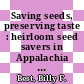 Saving seeds, preserving taste : heirloom seed savers in Appalachia [E-Book] /