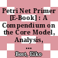 Petri Net Primer [E-Book] : A Compendium on the Core Model, Analysis, and Synthesis /