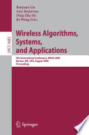 Wireless Algorithms, Systems, and Applications [E-Book] : 4th International Conference, WASA 2009, Boston, MA, USA, August 16-18, 2009. Proceedings /