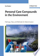 Personal care compounds in the environment : pathways, fate and methods for determination /
