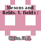 Mesons and fields. 1. fields /