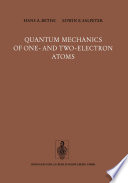 Quantum Mechanics of One- and Two-Electron Atoms [E-Book] /