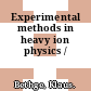 Experimental methods in heavy ion physics /