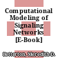 Computational Modeling of Signaling Networks [E-Book] /